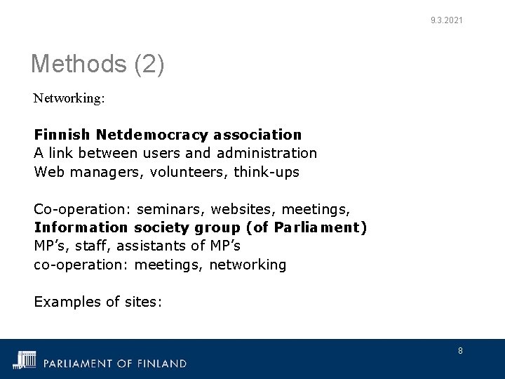 9. 3. 2021 Methods (2) Networking: Finnish Netdemocracy association A link between users and