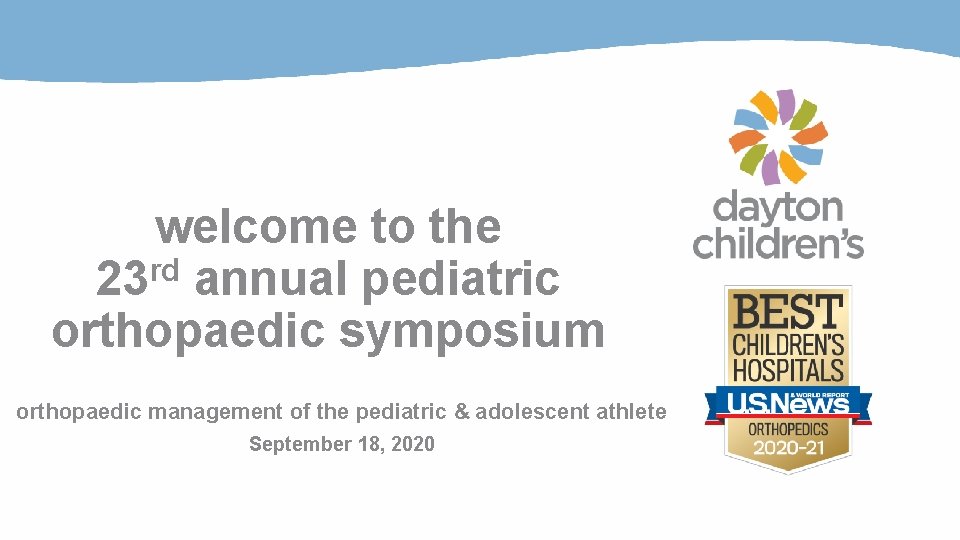 welcome to the 23 rd annual pediatric orthopaedic symposium orthopaedic management of the pediatric