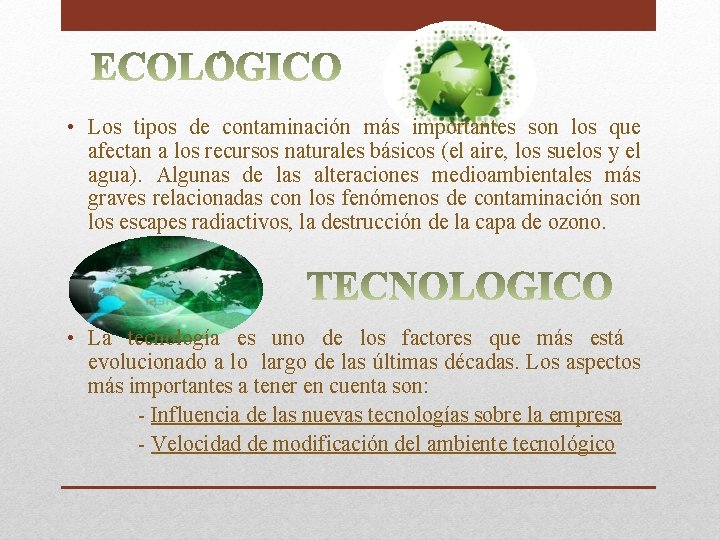  • Los tipos de contaminación más importantes son los que afectan a los