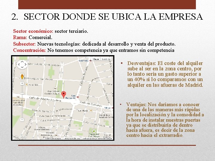 2. SECTOR DONDE SE UBICA LA EMPRESA Sector económico: sector terciario. Rama: Comercial. Subsector: