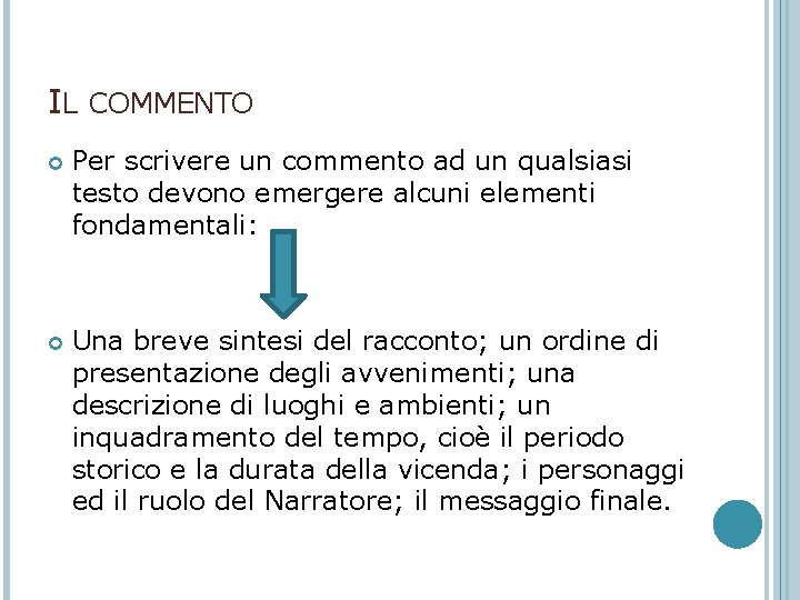 IL COMMENTO Per scrivere un commento ad un qualsiasi testo devono emergere alcuni elementi