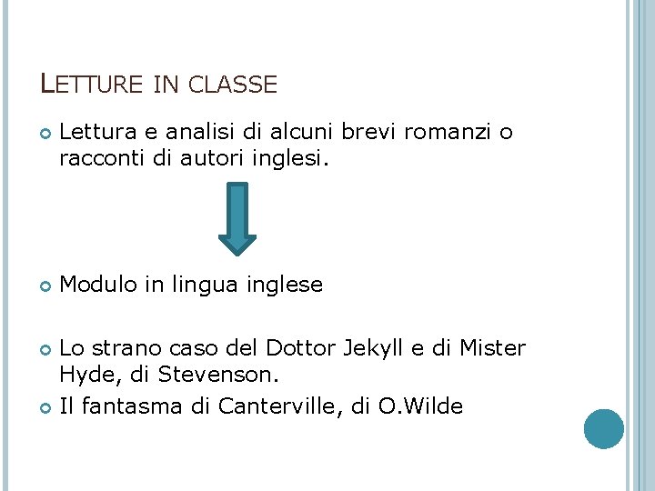 LETTURE IN CLASSE Lettura e analisi di alcuni brevi romanzi o racconti di autori