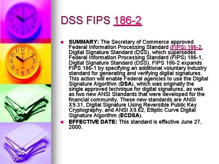 DSS FIPS 186 -2 n n SUMMARY: The Secretary of Commerce approved Federal Information