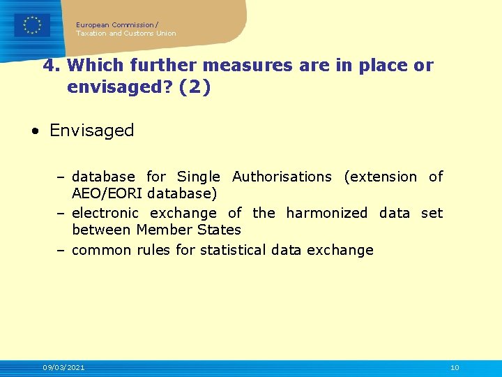 European Commission / Taxation and Customs Union 4. Which further measures are in place