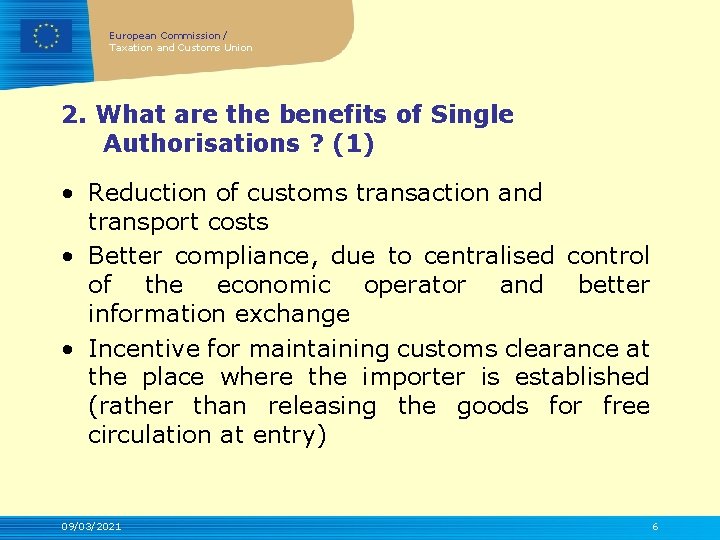 European Commission / Taxation and Customs Union 2. What are the benefits of Single