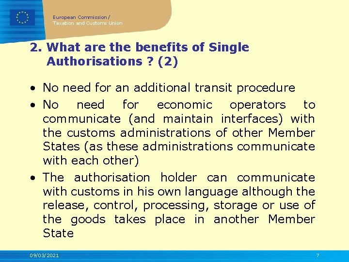 European Commission / Taxation and Customs Union 2. What are the benefits of Single