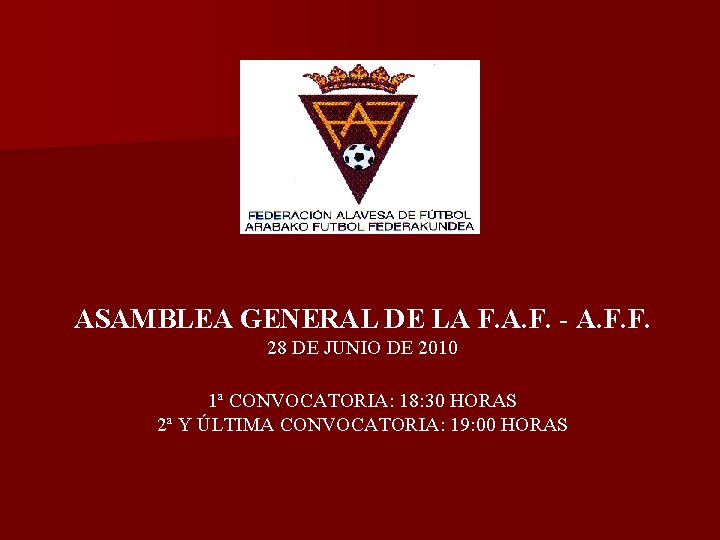 ASAMBLEA GENERAL DE LA F. A. F. - A. F. F. 28 DE JUNIO