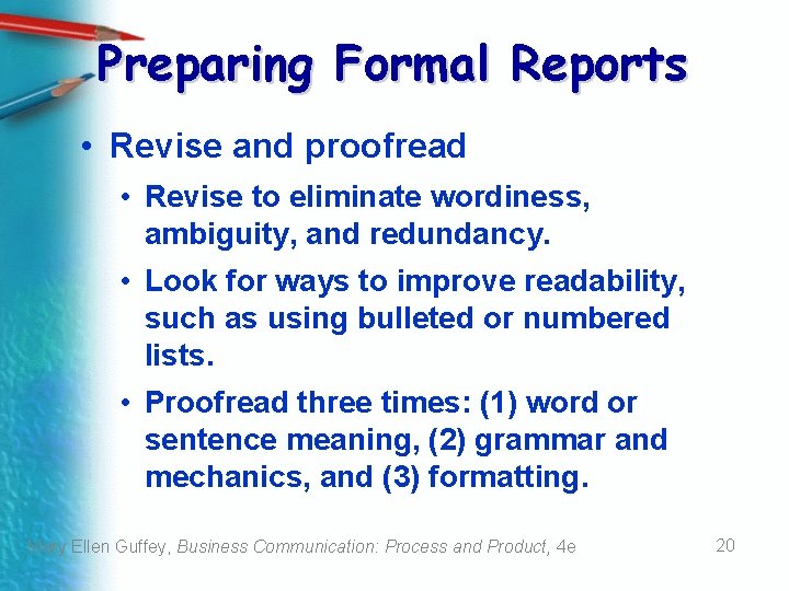 Preparing Formal Reports • Revise and proofread • Revise to eliminate wordiness, ambiguity, and Preparing Formal Reports • Revise and proofread • Revise to eliminate wordiness, ambiguity, and