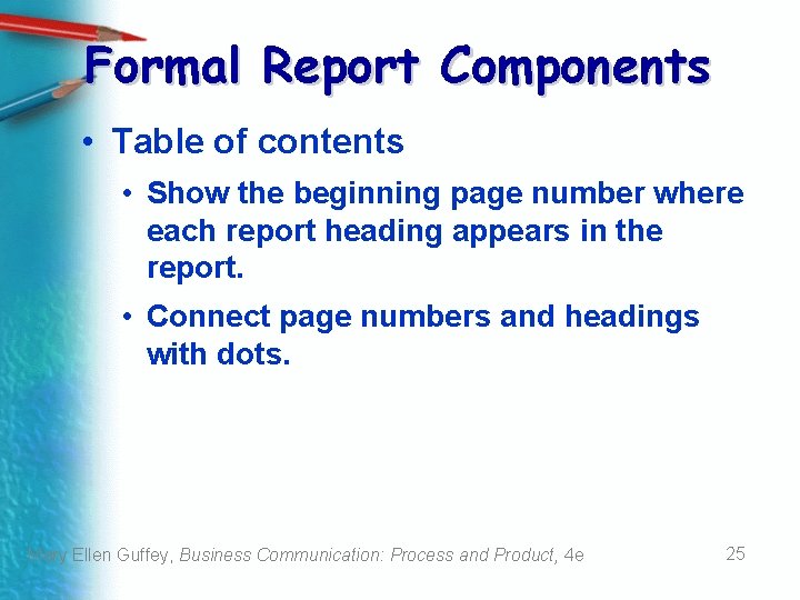 Formal Report Components • Table of contents • Show the beginning page number where Formal Report Components • Table of contents • Show the beginning page number where
