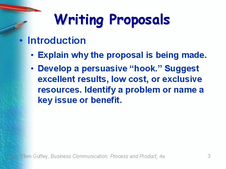 Writing Proposals • Introduction • Explain why the proposal is being made. • Develop Writing Proposals • Introduction • Explain why the proposal is being made. • Develop