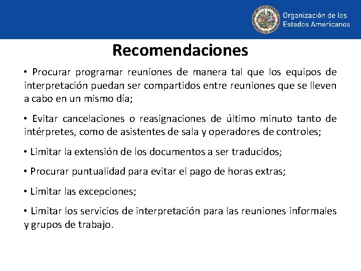 Recomendaciones • Procurar programar reuniones de manera tal que los equipos de interpretación puedan
