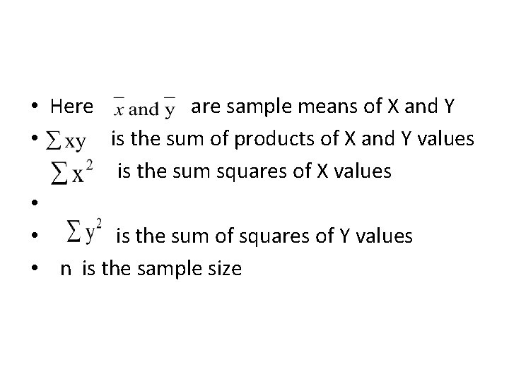• Here are sample means of X and Y • is the sum • Here are sample means of X and Y • is the sum