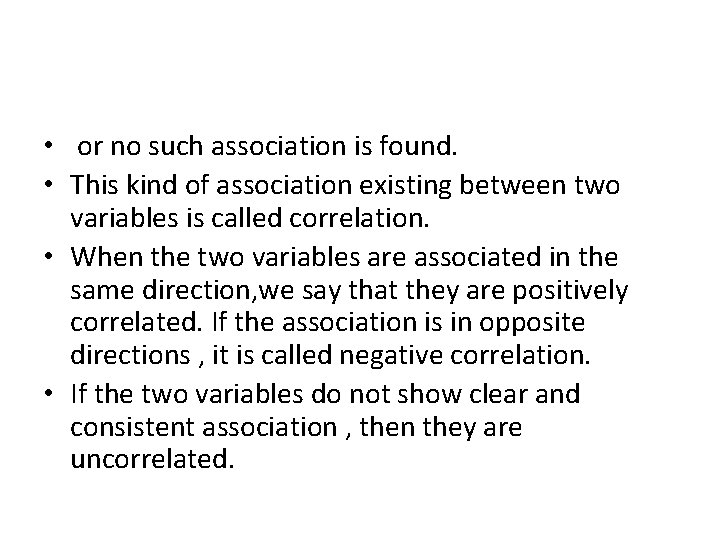 • or no such association is found. • This kind of association existing • or no such association is found. • This kind of association existing
