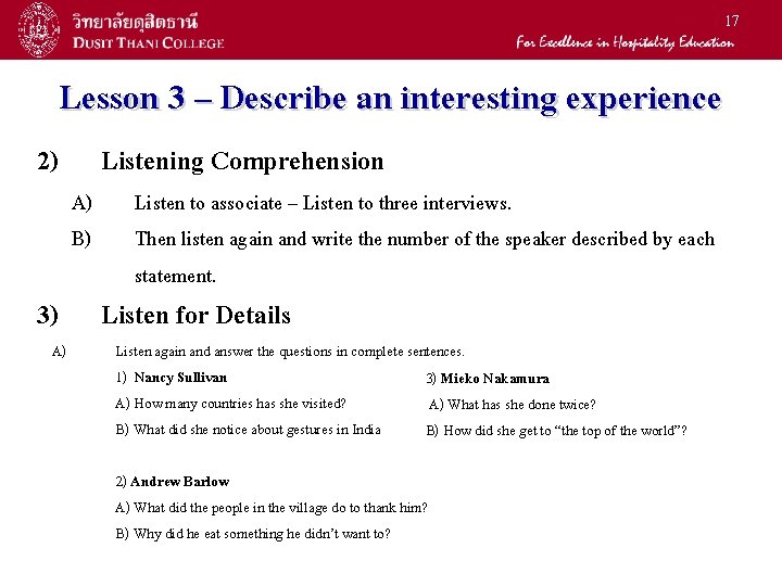 17 Lesson 3 – Describe an interesting experience 2) 3) A) A) B) Listening
