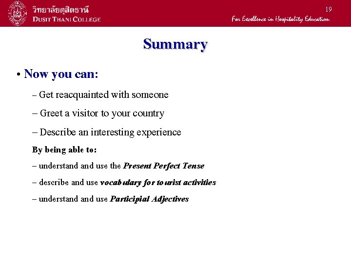 19 • Now you can: Summary – Get reacquainted with someone – Greet a