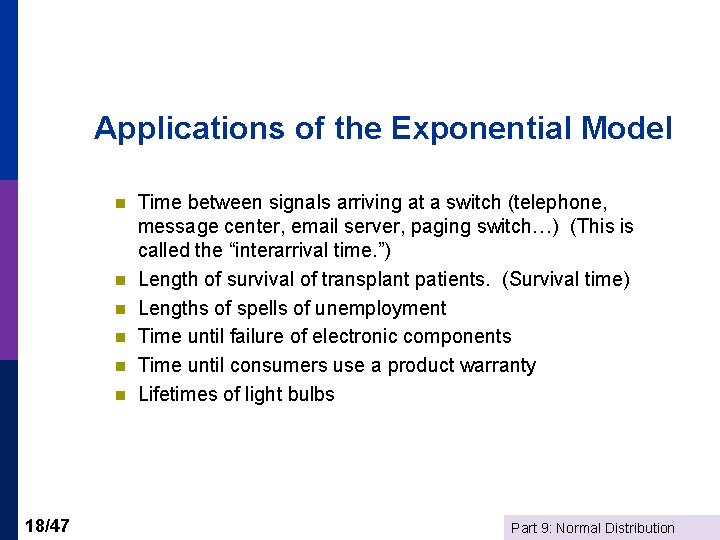 Applications of the Exponential Model n n n 18/47 Time between signals arriving at