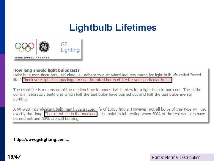 Lightbulb Lifetimes http: //www. gelighting. com. . . 19/47 Part 9: Normal Distribution 