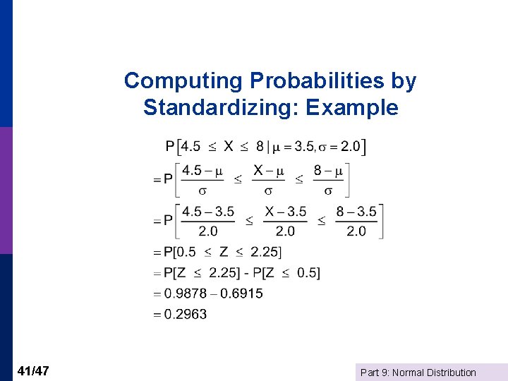 Computing Probabilities by Standardizing: Example 41/47 Part 9: Normal Distribution 