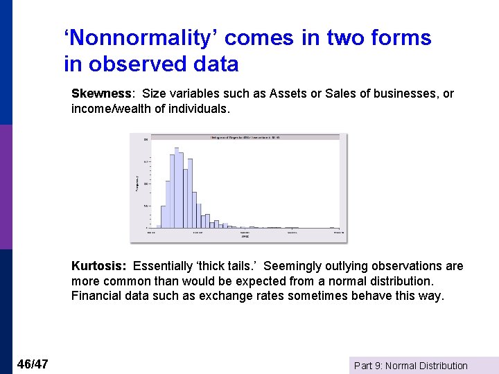 ‘Nonnormality’ comes in two forms in observed data Skewness: Size variables such as Assets