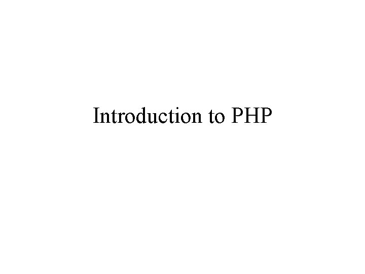 Introduction to PHP 
