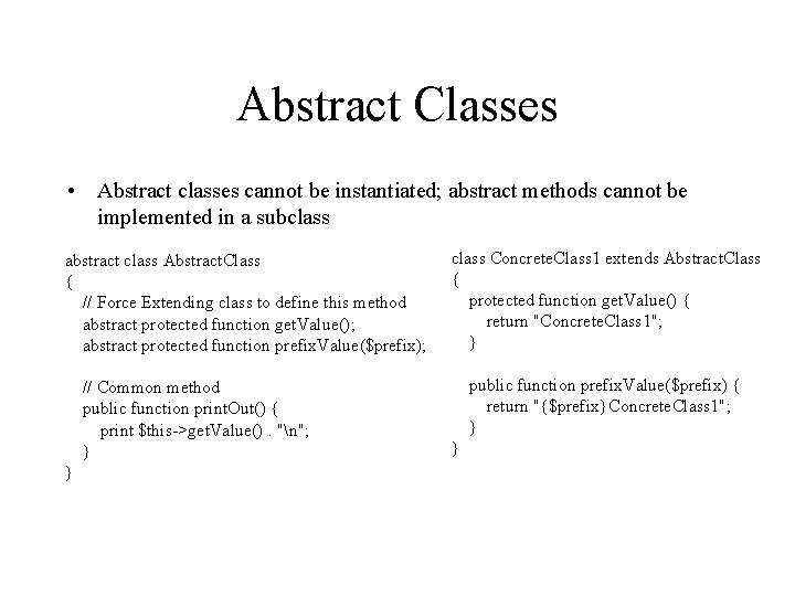 Abstract Classes • Abstract classes cannot be instantiated; abstract methods cannot be implemented in