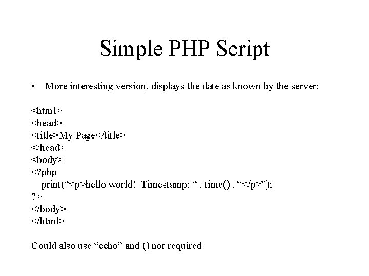 Simple PHP Script • More interesting version, displays the date as known by the