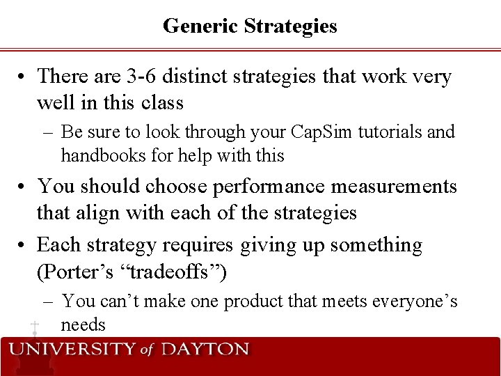 Generic Strategies • There are 3 -6 distinct strategies that work very well in