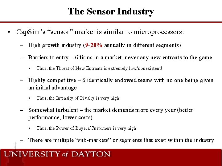 The Sensor Industry • Cap. Sim’s “sensor” market is similar to microprocessors: – High