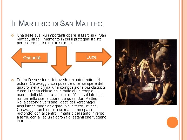 IL MARTIRIO DI SAN MATTEO Una delle sue più importanti opere, il Martirio di