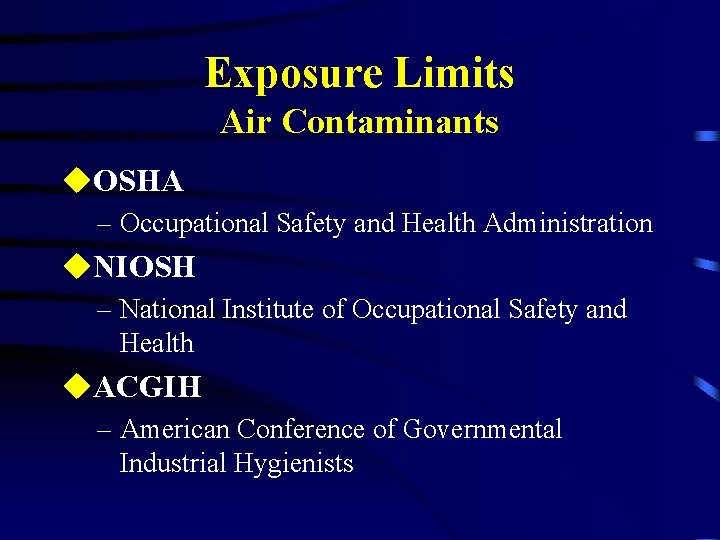 Exposure Limits Air Contaminants u. OSHA – Occupational Safety and Health Administration u. NIOSH