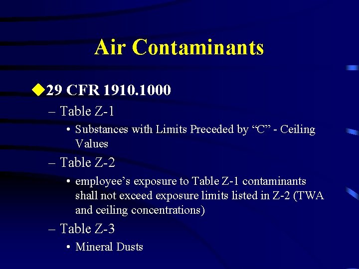 Air Contaminants u 29 CFR 1910. 1000 – Table Z-1 • Substances with Limits