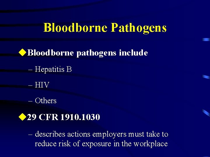 Bloodborne Pathogens u. Bloodborne pathogens include – Hepatitis B – HIV – Others u