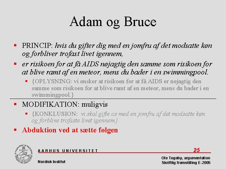 Adam og Bruce PRINCIP: hvis du gifter dig med en jomfru af det modsatte