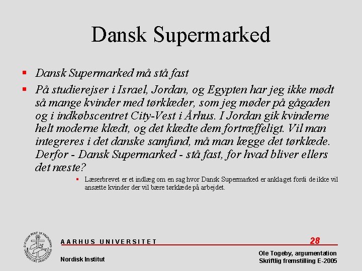 Dansk Supermarked må stå fast På studierejser i Israel, Jordan, og Egypten har jeg