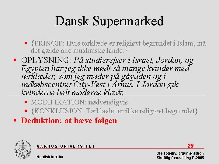 Dansk Supermarked {PRINCIP: Hvis tørklæde er religiøst begrundet i Islam, må det gælde alle