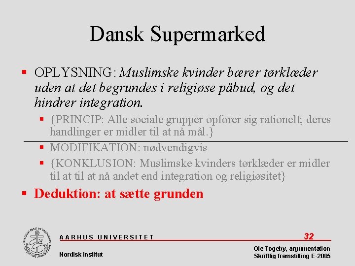 Dansk Supermarked OPLYSNING: Muslimske kvinder bærer tørklæder uden at det begrundes i religiøse påbud,
