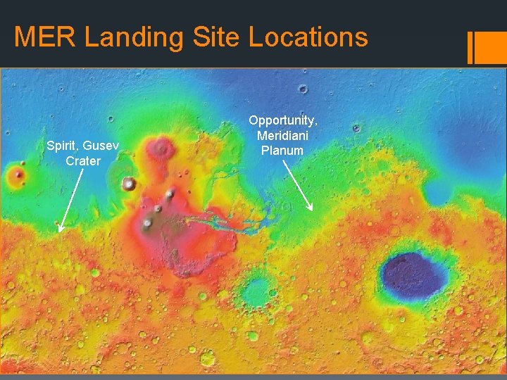 MER Landing Site Locations Spirit, Gusev Crater Opportunity, Meridiani Planum MER Landing Site Locations Spirit, Gusev Crater Opportunity, Meridiani Planum