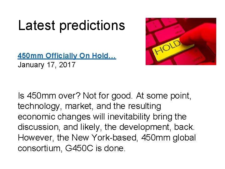 Latest predictions 450 mm Officially On Hold… January 17, 2017 Is 450 mm over?