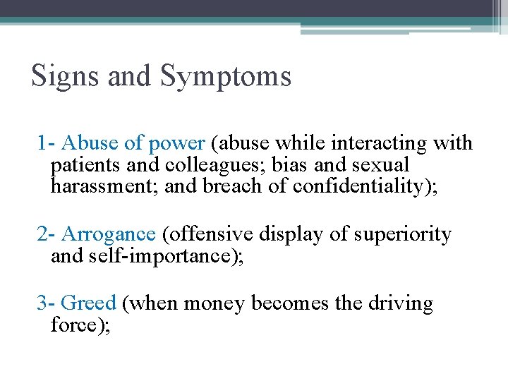 Signs and Symptoms 1 - Abuse of power (abuse while interacting with patients and