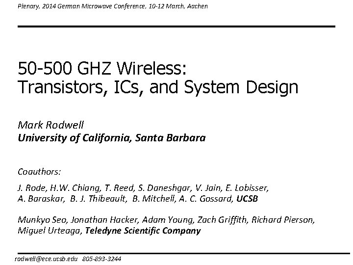 Plenary, 2014 German Microwave Conference, 10 -12 March, Aachen 50 -500 GHZ Wireless: Transistors,