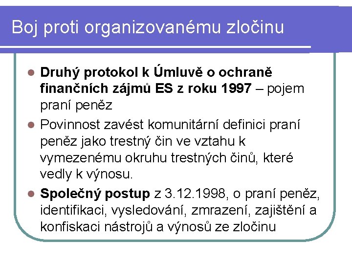 Boj proti organizovanému zločinu Druhý protokol k Úmluvě o ochraně finančních zájmů ES z