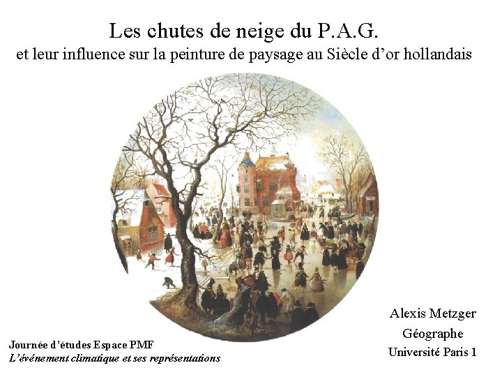 Les chutes de neige du P. A. G. et leur influence sur la peinture