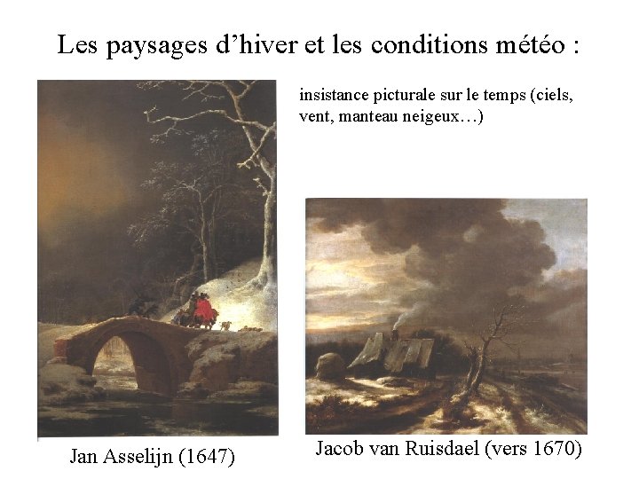 Les paysages d’hiver et les conditions météo : insistance picturale sur le temps (ciels,