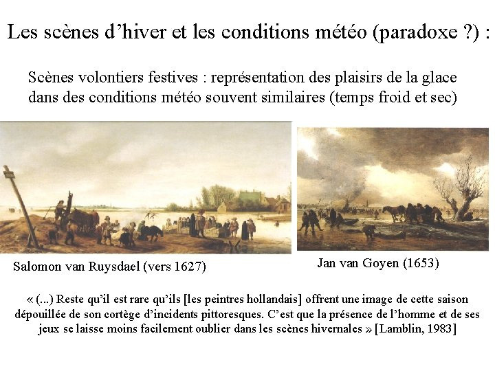 Les scènes d’hiver et les conditions météo (paradoxe ? ) : Scènes volontiers festives
