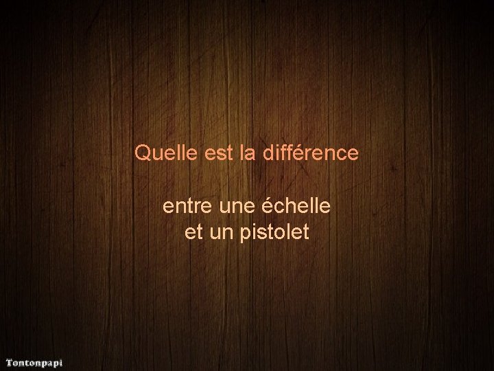 Quelle est la différence entre une échelle et un pistolet 