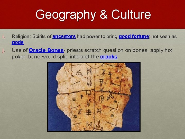 Geography & Culture i. Religion: Spirits of ancestors had power to bring good fortune;