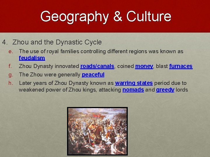 Geography & Culture 4. Zhou and the Dynastic Cycle e. The use of royal