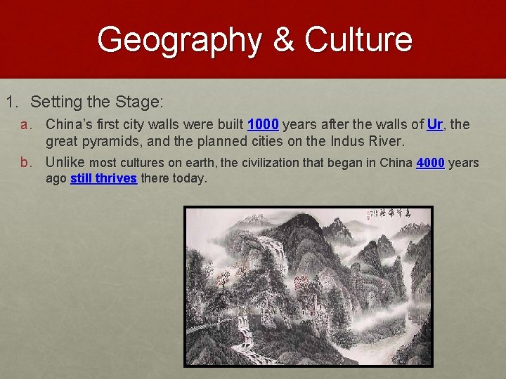 Geography & Culture 1. Setting the Stage: a. China’s first city walls were built