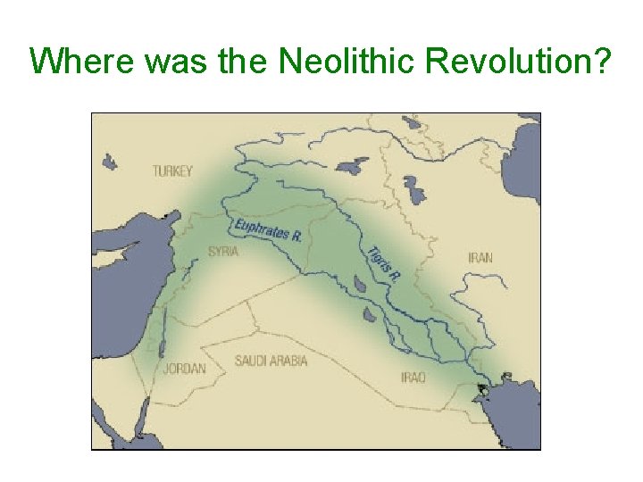 Where was the Neolithic Revolution? 