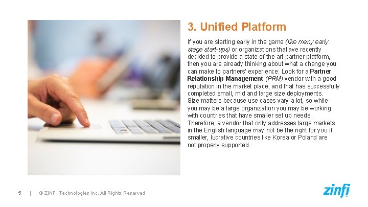 3. Unified Platform If you are starting early in the game (like many early